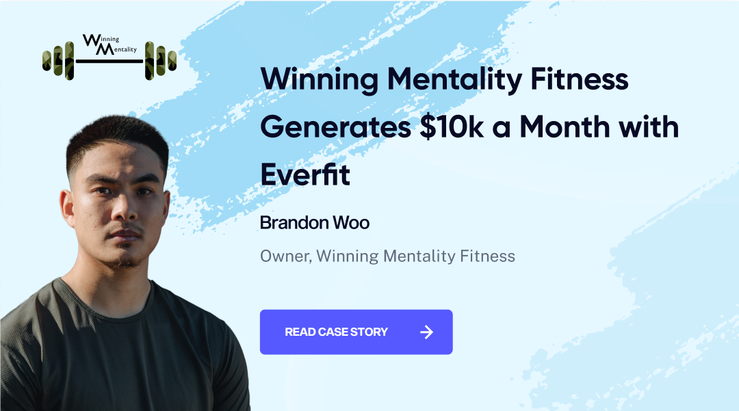 Winning Mentality Fitness Generates $10k a Month with Everfit